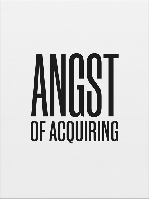 Angst of Acquiring